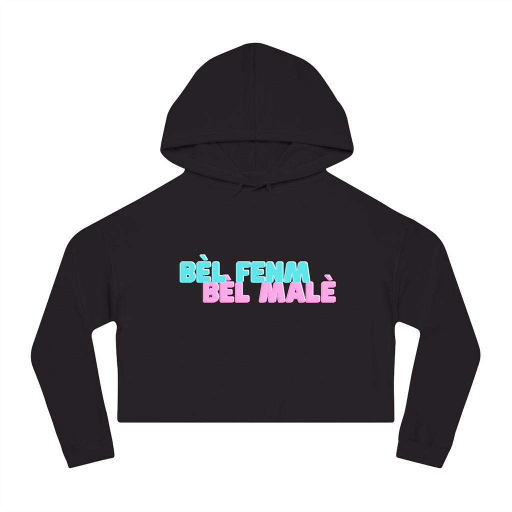 Crop Vi-Hoodie - "Bèl Fenm Bèl Malè