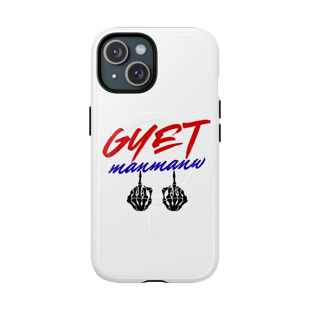 Phone Case — "GYET manmanw" Bold Script with Dual Middle Fingers (Tough Magnetic)
