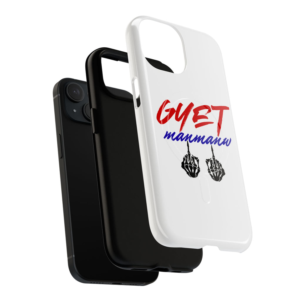 Phone Case — "GYET manmanw" Bold Script with Dual Middle Fingers (Tough Magnetic)