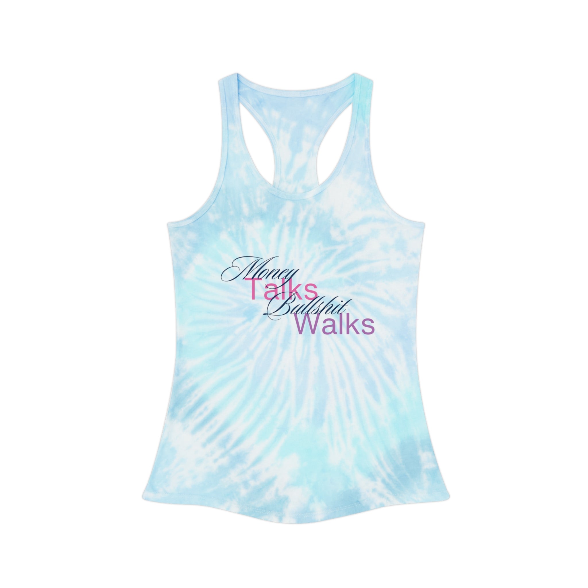 Women’s Vi-Tank - Tie-Dye Racerback — 'Money Talks, Bullshit Walks'