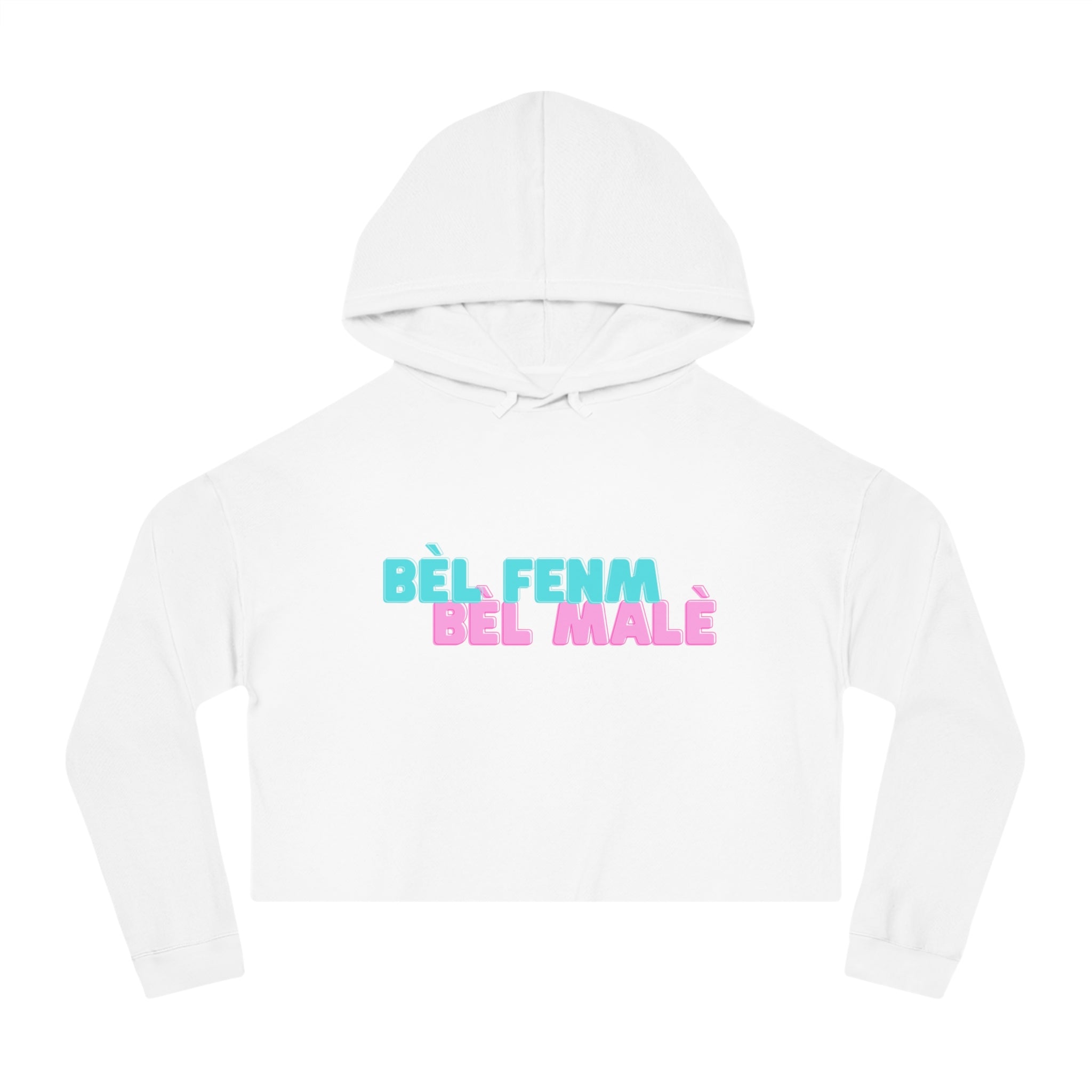 Crop Vi-Hoodie - "Bèl Fenm Bèl Malè