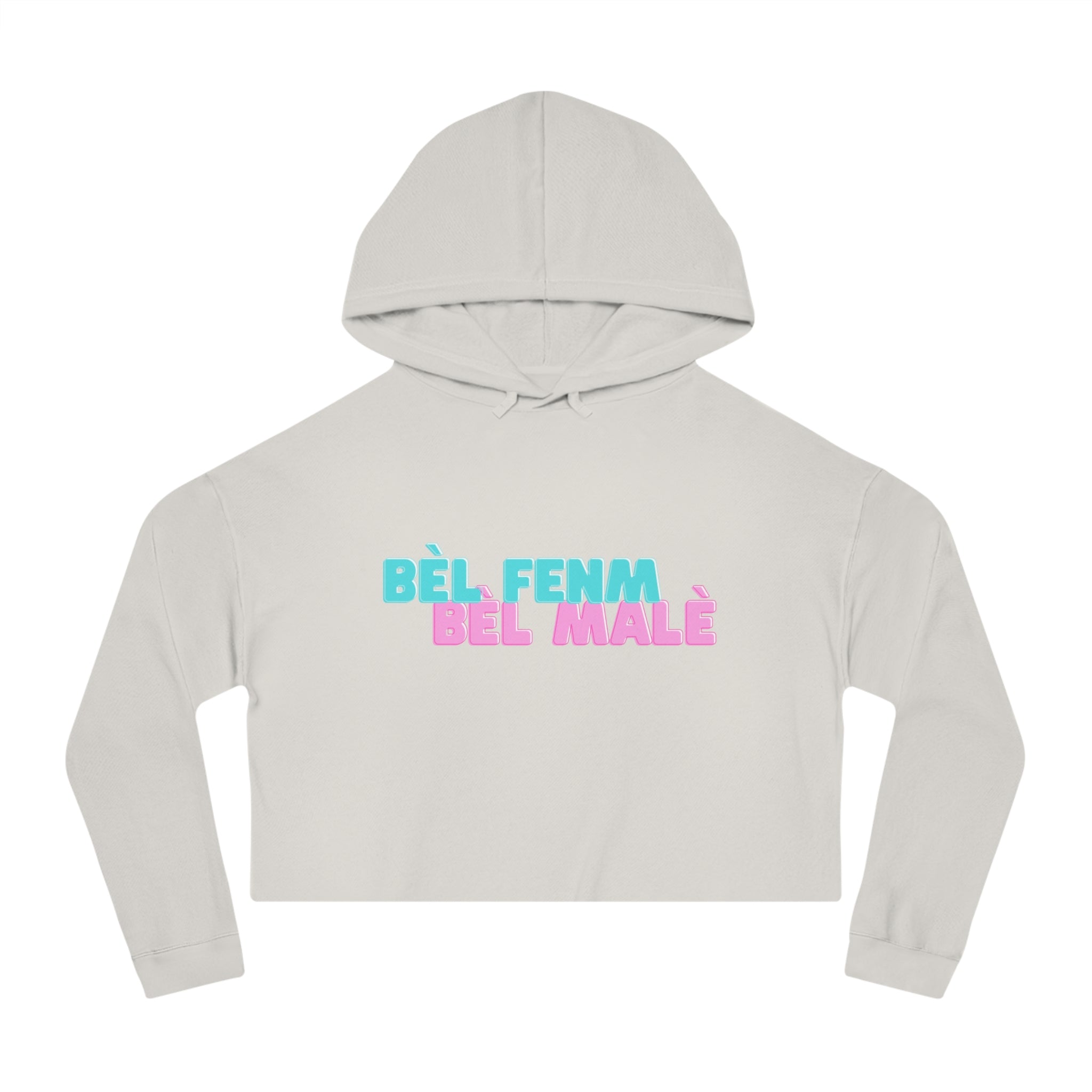 Crop Vi-Hoodie - "Bèl Fenm Bèl Malè
